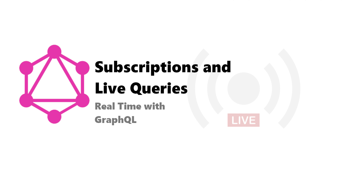 Subscriptions and Live Queries - Real Time with GraphQL - The Guild Blog
